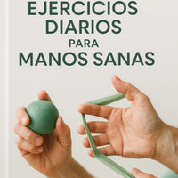 + Guía de Ejercicios Diarios para Manos Sanas